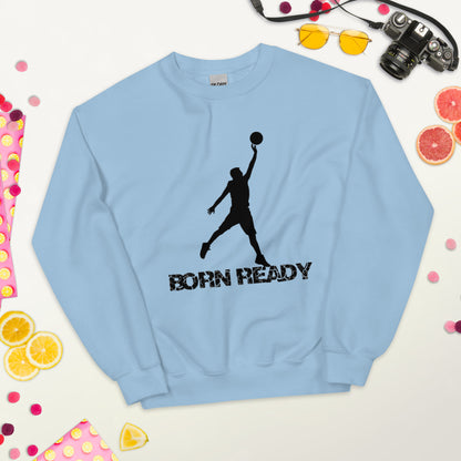 Born Ready Basketball Sweatshirt