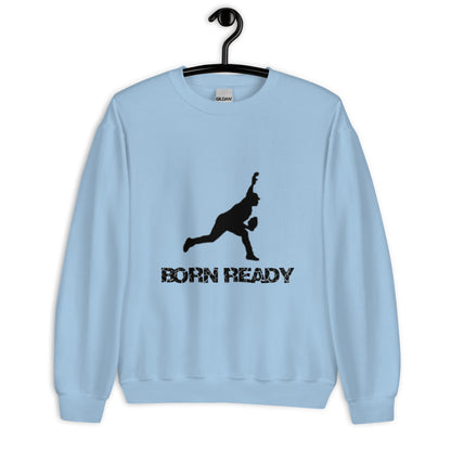 Born Ready Baseball Pitching Sweatshirt