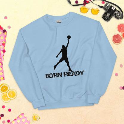 Born Ready Basketball Sweatshirt