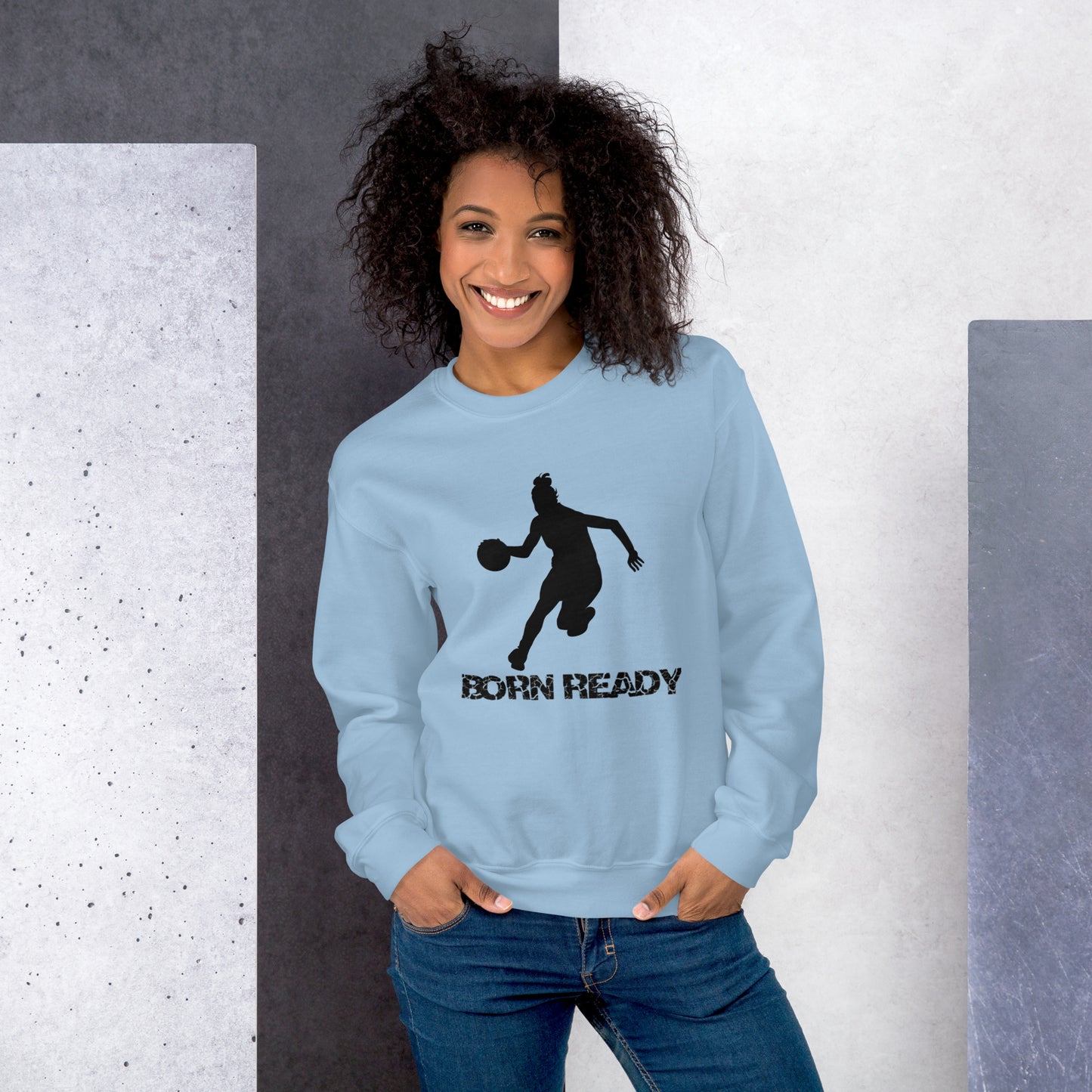 Born Ready Basketball Woman’s Sweatshirt