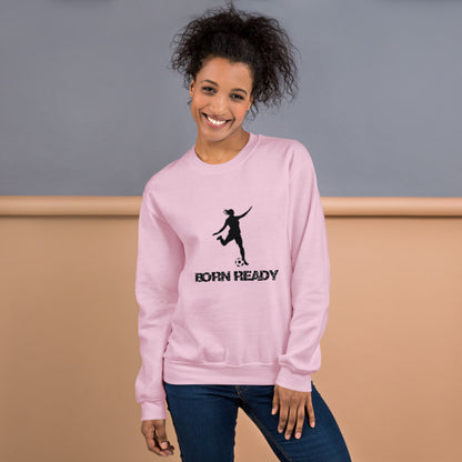 Born Ready Soccer Woman’s Sweatshirt