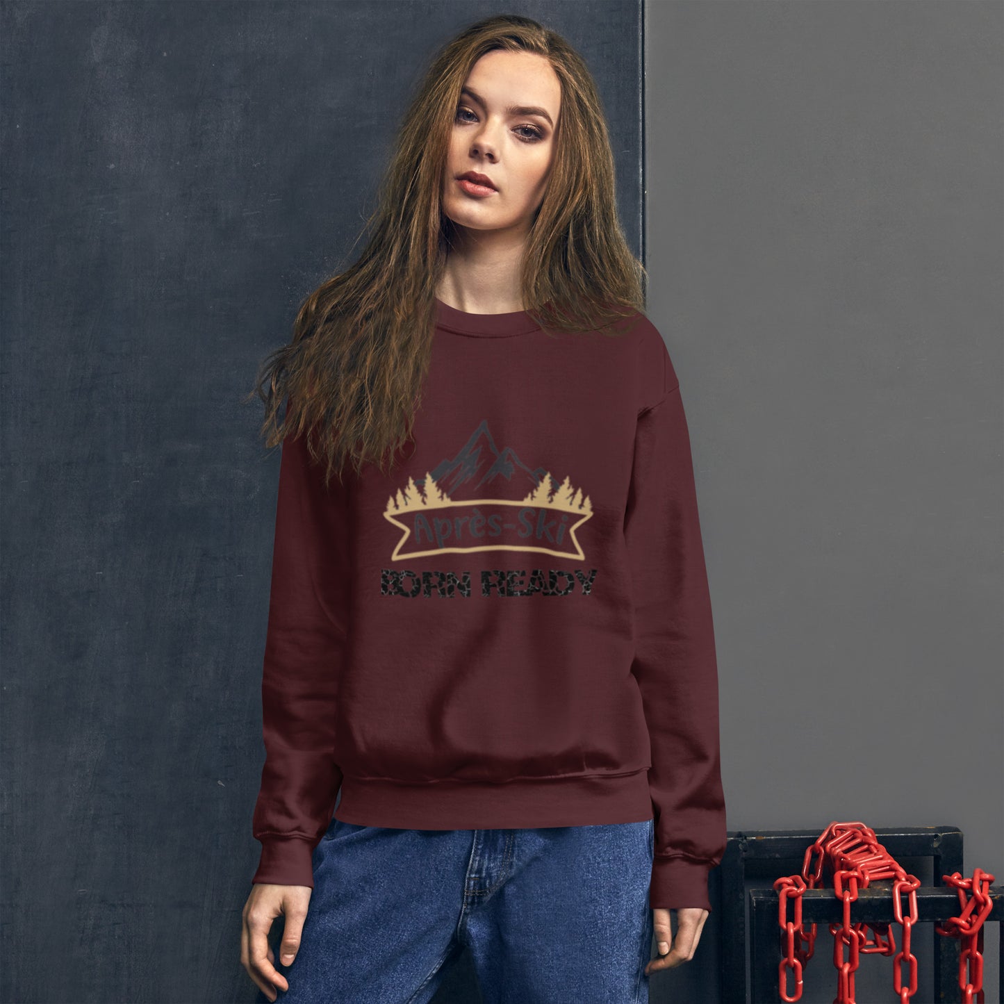 Born Ready Apres Ski Sweatshirt