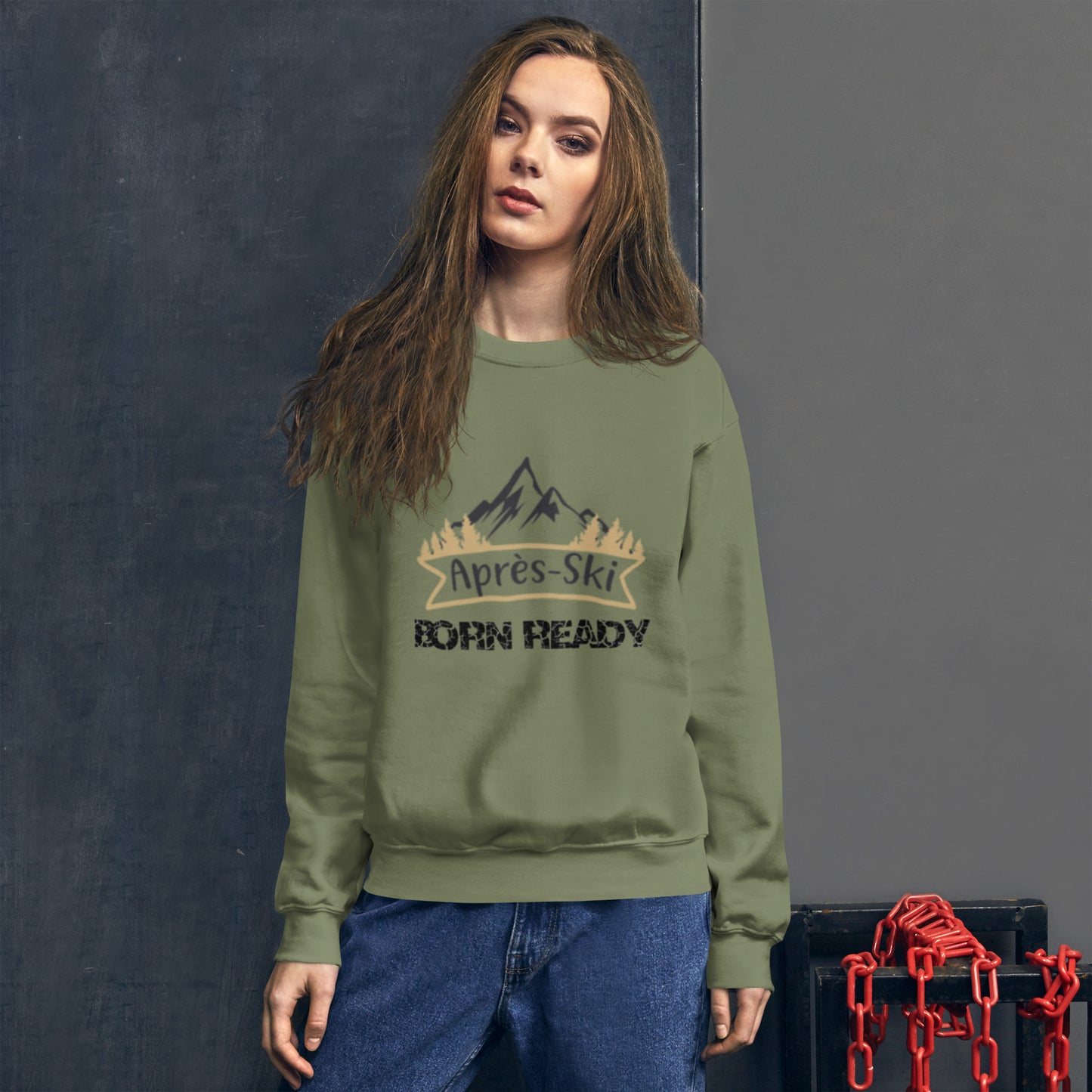 Born Ready Apres Ski Sweatshirt