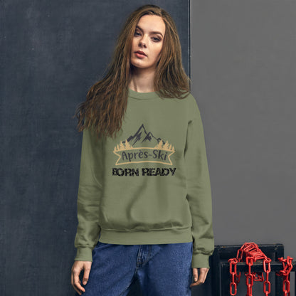 Born Ready Apres Ski Sweatshirt