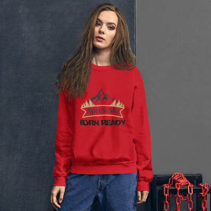 Born Ready Apres Ski Sweatshirt