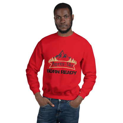 Born Ready Apres Ski Sweatshirt