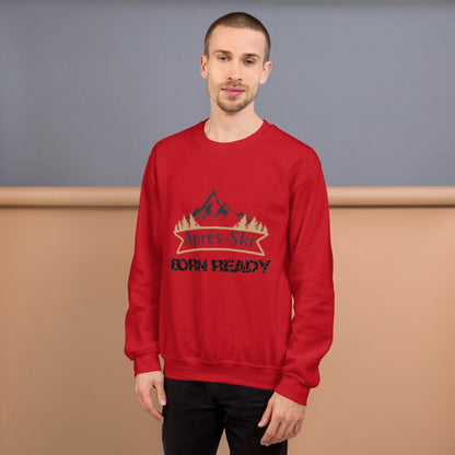 Born Ready Apres Ski Sweatshirt