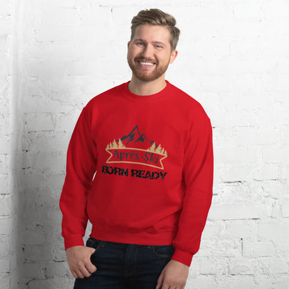 Born Ready Apres Ski Sweatshirt