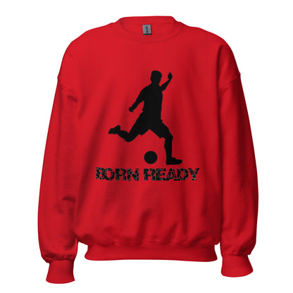 Born Ready Soccer Sweatshirt