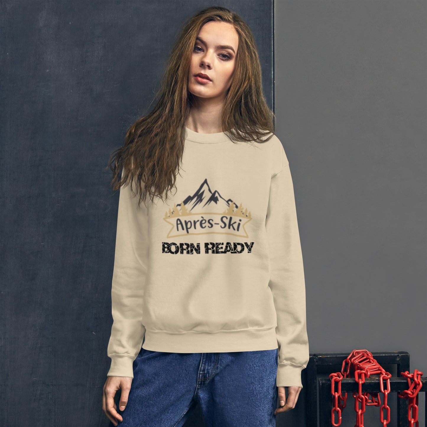 Born Ready Apres Ski Sweatshirt