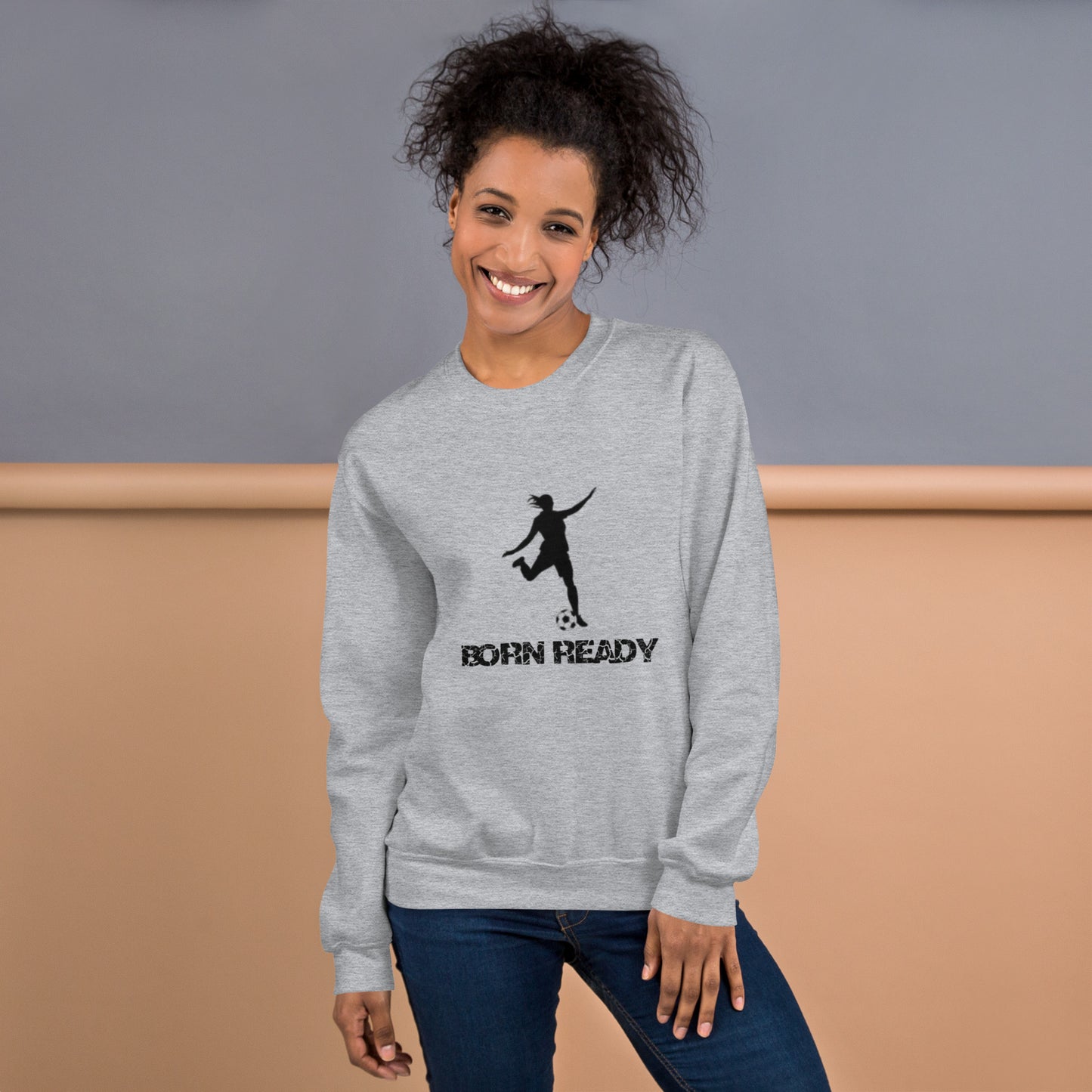 Born Ready Soccer Woman’s Sweatshirt