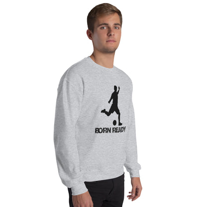 Born Ready Soccer Sweatshirt