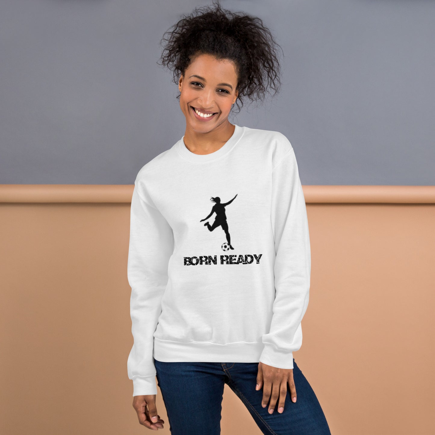 Born Ready Soccer Woman’s Sweatshirt