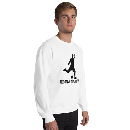 Born Ready Soccer Sweatshirt