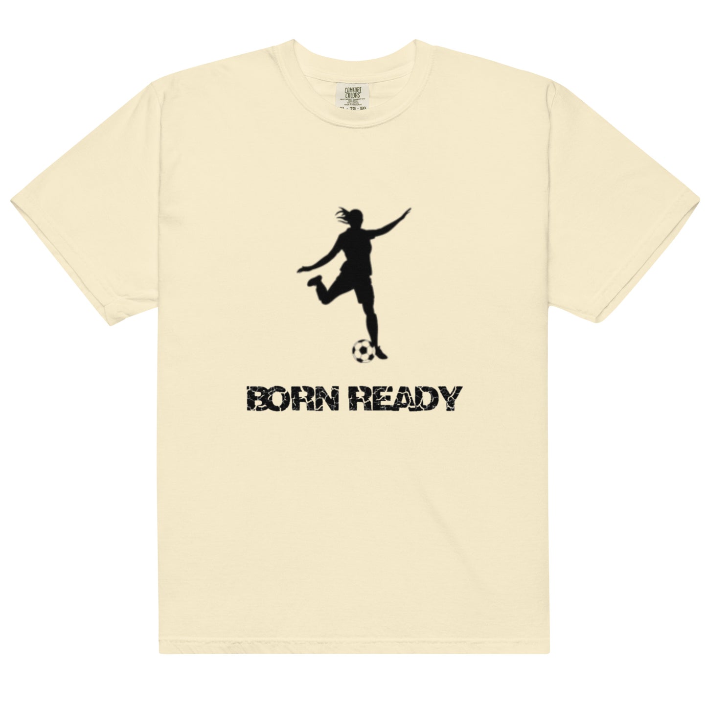 Born Ready Soccer Woman's t-shirt