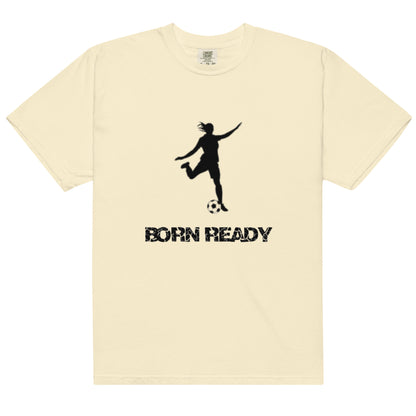 Born Ready Soccer Woman's t-shirt