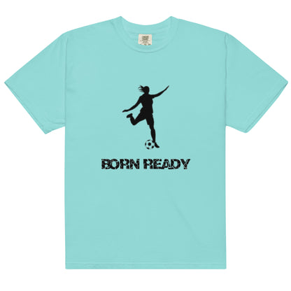 Born Ready Soccer Woman's t-shirt