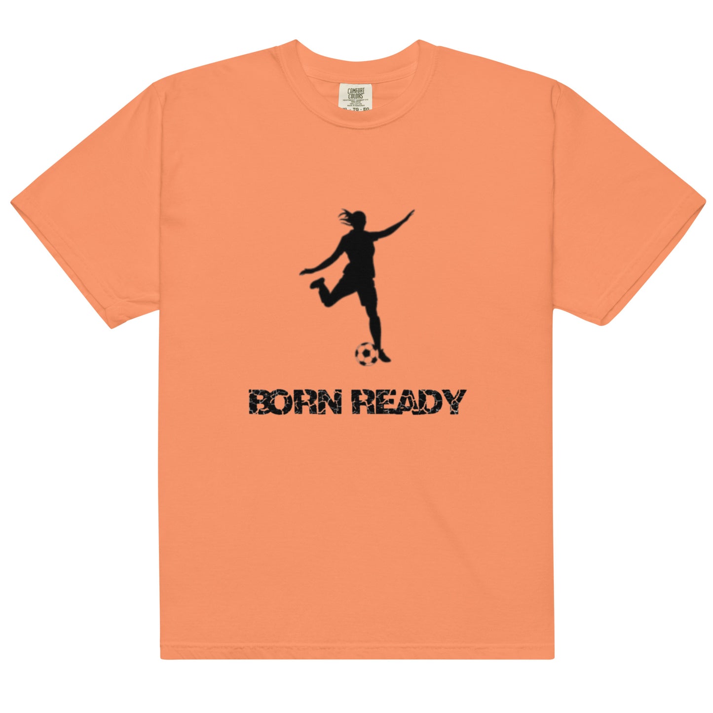 Born Ready Soccer Woman's t-shirt