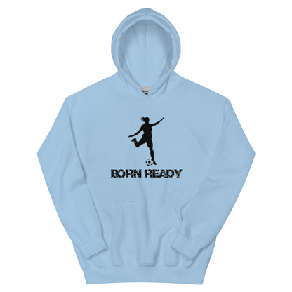 Born Ready Soccer Woman’s Hoodie