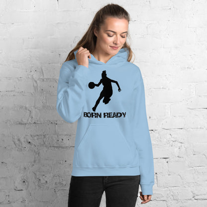 Born Ready Basketball Woman’s Hoodie