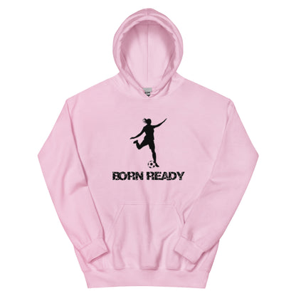 Born Ready Soccer Woman’s Hoodie