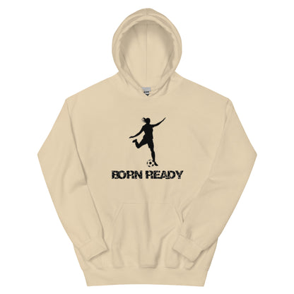 Born Ready Soccer Woman’s Hoodie