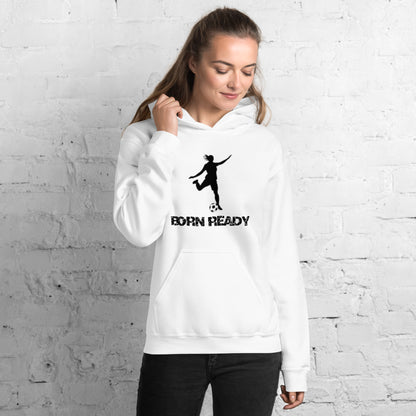 Born Ready Woman’s Soccer Hoodie