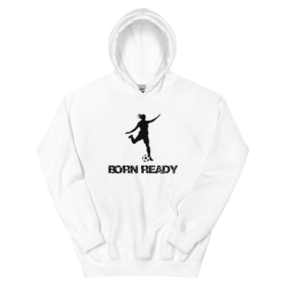 Born Ready Soccer Woman’s Hoodie