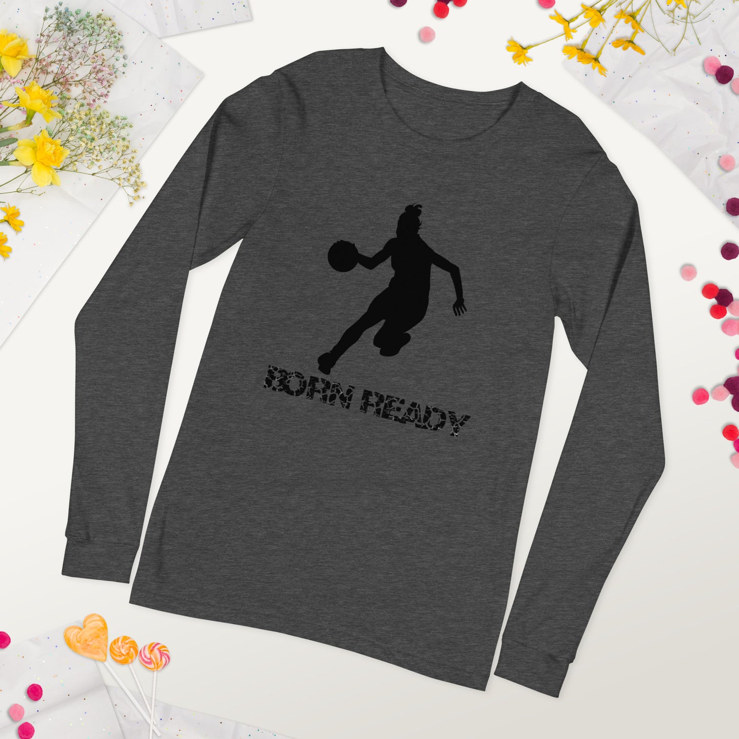 Born Ready Basketball Woman’s Long Sleeve Tee