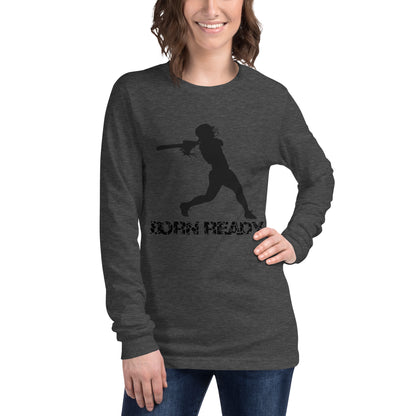 Born Ready Softball Long Sleeve Tee