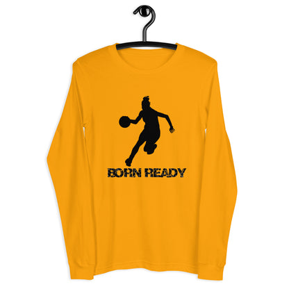 Born Ready Basketball Woman’s Long Sleeve Tee