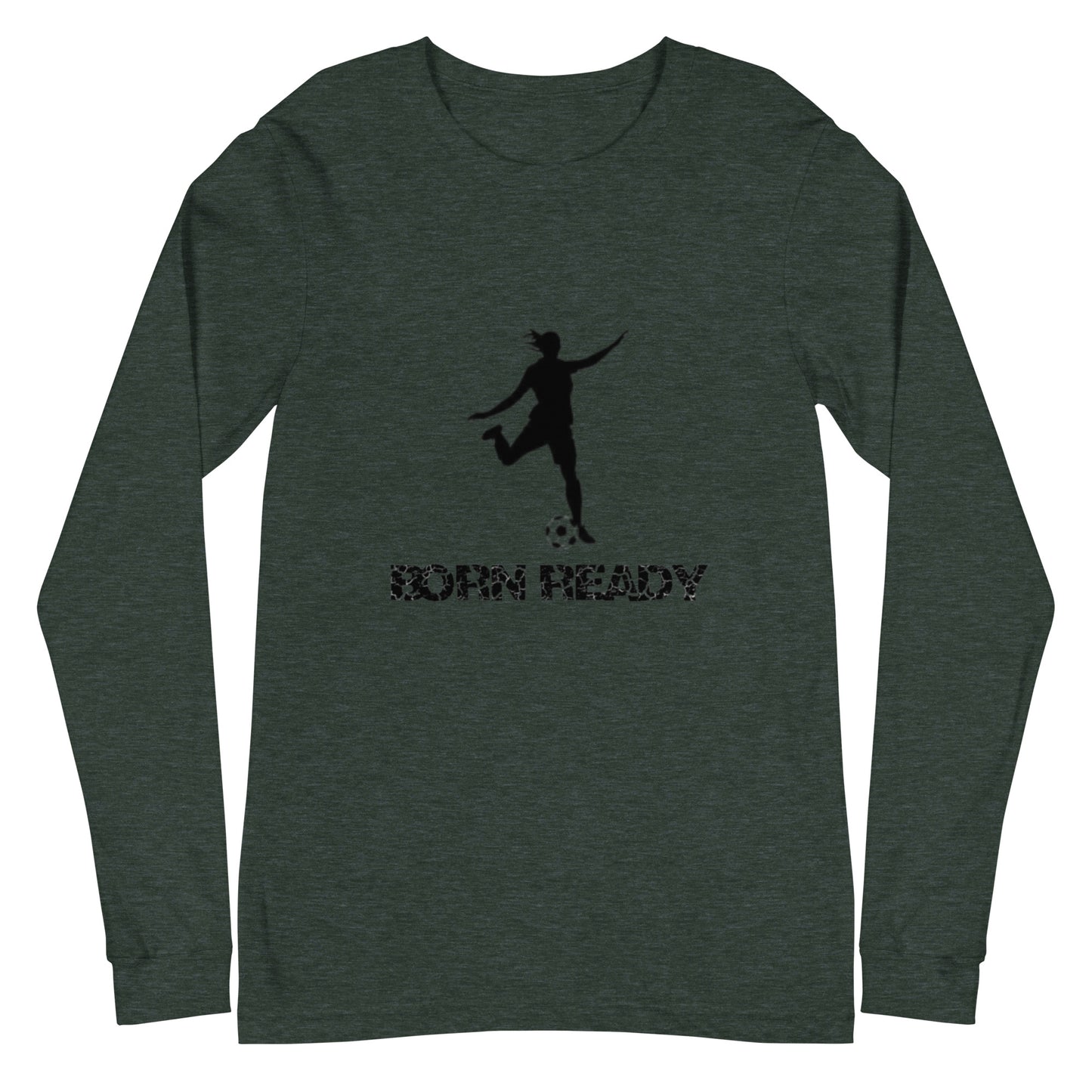 Born Ready Soccer Woman’s Long Sleeve Tee