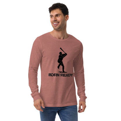 Born Ready Baseball Long Sleeve Tee