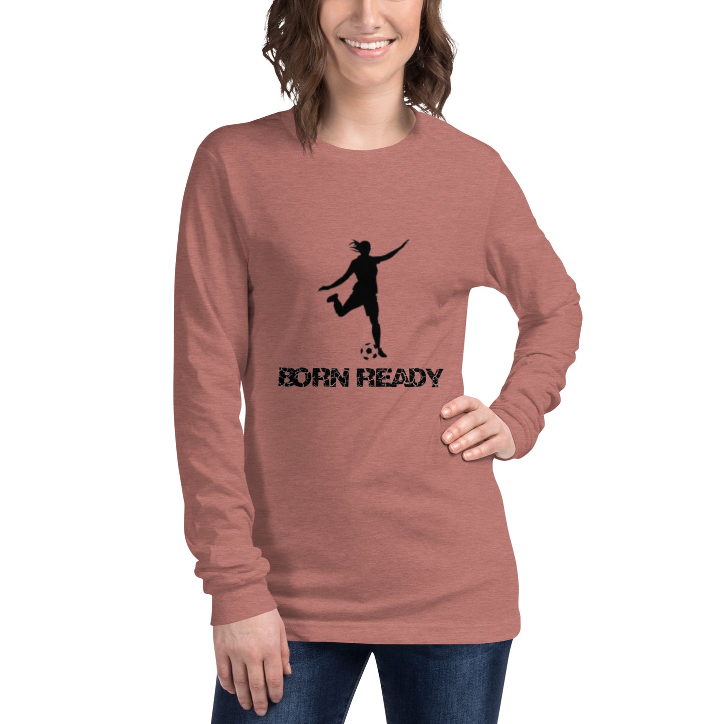 Born Ready Woman’s Soccer Long Sleeve Tee