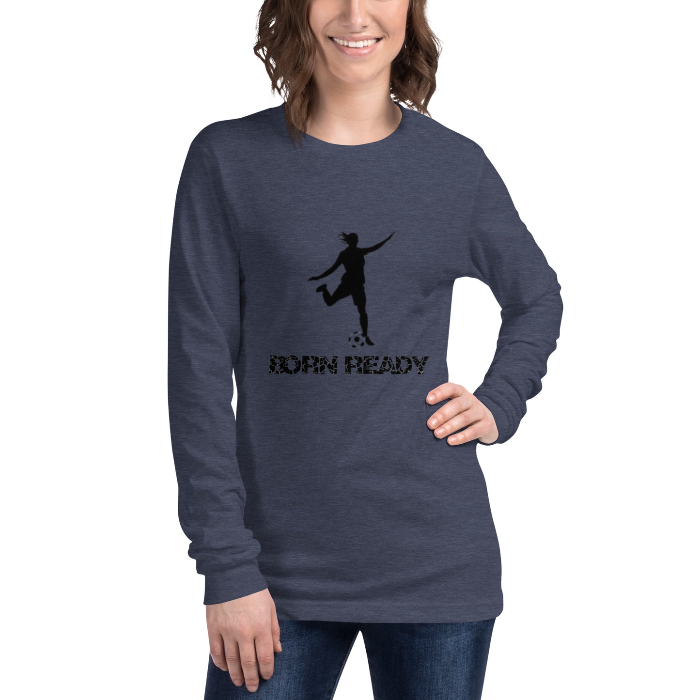 Born Ready Woman’s Soccer Long Sleeve Tee