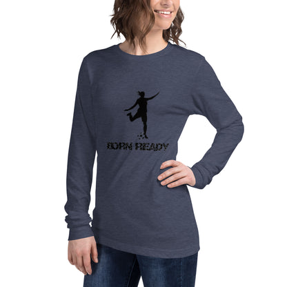 Born Ready Woman’s Soccer Long Sleeve Tee