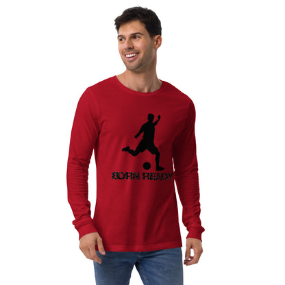 Born Ready Soccer Long Sleeve Tee