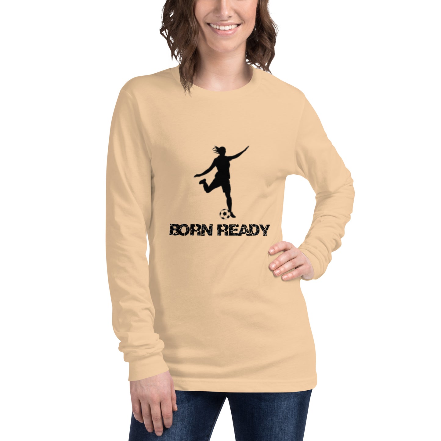 Born Ready Woman’s Soccer Long Sleeve Tee