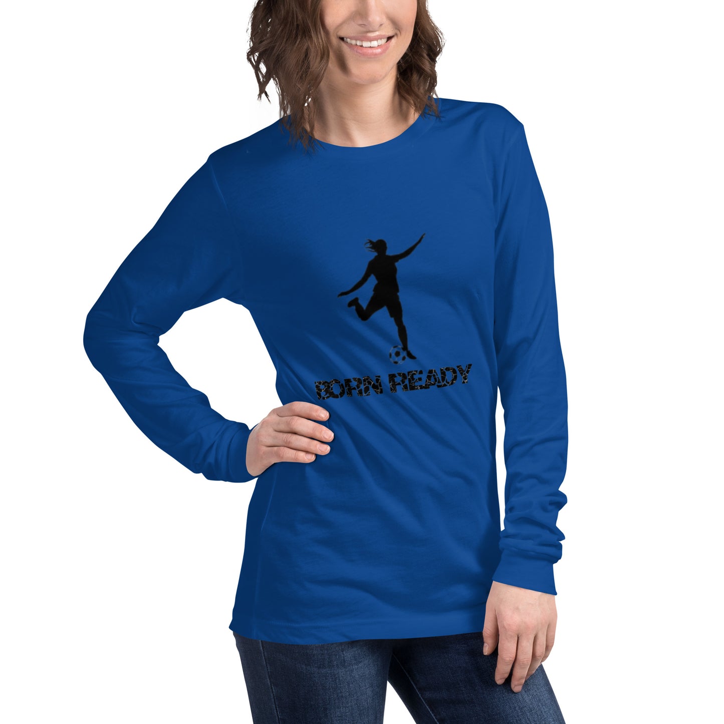 Born Ready Soccer Woman’s Long Sleeve Tee